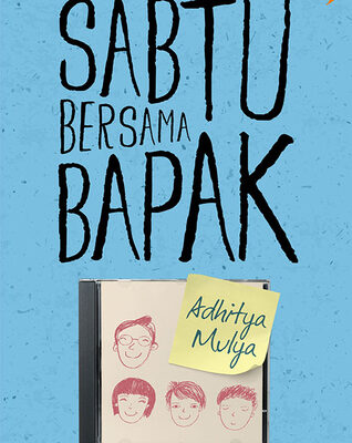 Sabtu Bersama Bapak: Buku Terbaik yang Menghangatkan Hati dan Menginspirasi