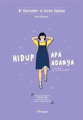 Buku Hidup Apa Adanya: Merangkul Kehidupan dengan Penuh Kesadaran dan Kejujuran